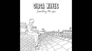Circa Waves - Young Chasers (First Demo / Something Like You Single B-SIDE)