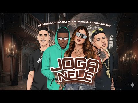 JOGA NELE - Nino Bolado, Adidas Ng, Mc Aformula Feat. Mc Marcelly (Prod. Aformula No Beat).