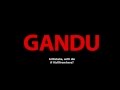 GANDU Trailer