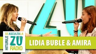 Lidia Buble feat. Amira - Le-am spus si fetelor (Live la Radio ZU)