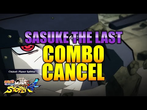 Naruto Ultimate Ninja Storm 4 - Combo/Tilt Cancel Tutorial - THE LAST SASUKE