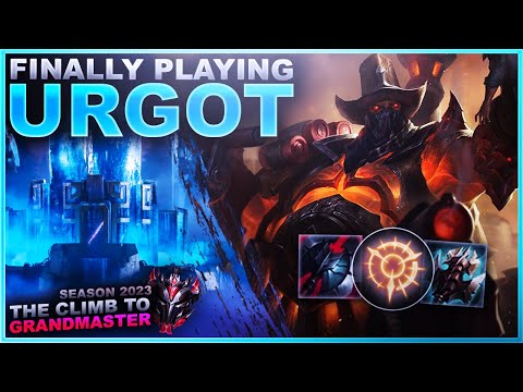 I'M FINALLY PLAYING URGOT! - Climb to Grandmaster | League of Legends