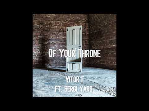 Vitor F - Of Your Throne (feat. Sergi Yaro)