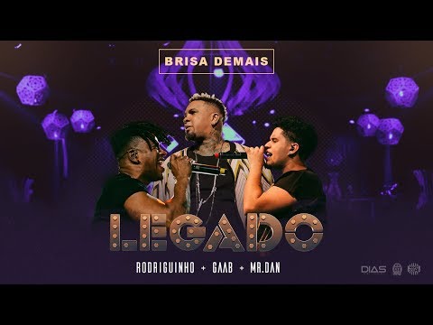 Rodriguinho, Gaab e Mr. Dan - Brisa Demais [Legado Ao Vivo - DVD]