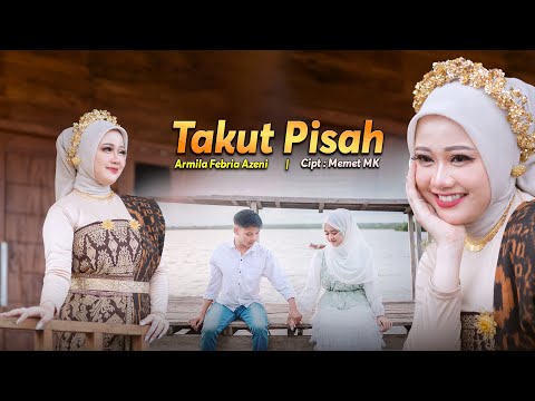Armila Febria Azeni - TAKUT PISAH | Official Musik Video