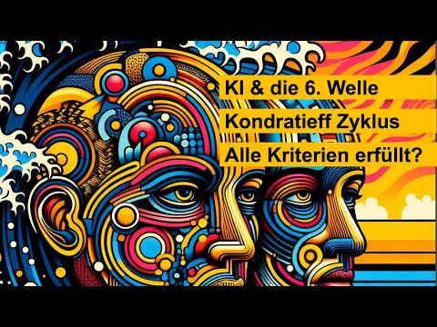 Abenteuer Wirtschaft: KI & die 6. Welle im Kondratieff Modell