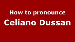 How to pronounce Celiano Dussan