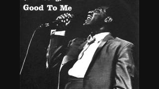 Good To Me- Otis Redding