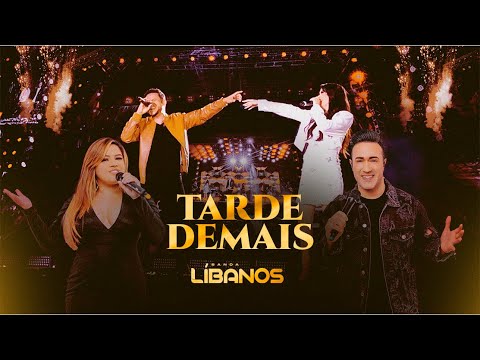 Tarde Demais - Banda Líbanos