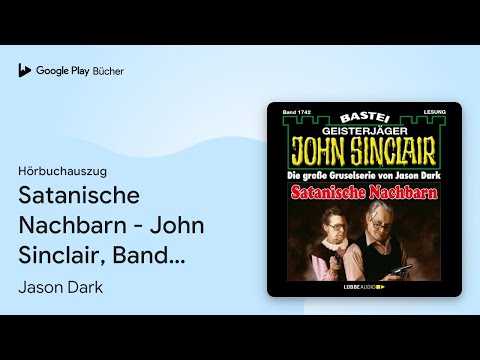 „Satanische Nachbarn - John Sinclair, Band 1742…“ von Jason Dark · Hörbuchauszug