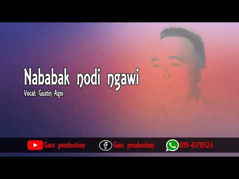 Gustin Agoi - Nababak nodi ngawi [Lirik]
