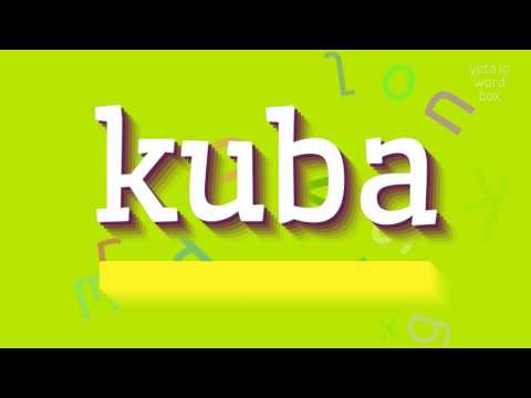How to say "kuba"! (High Quality Voices)