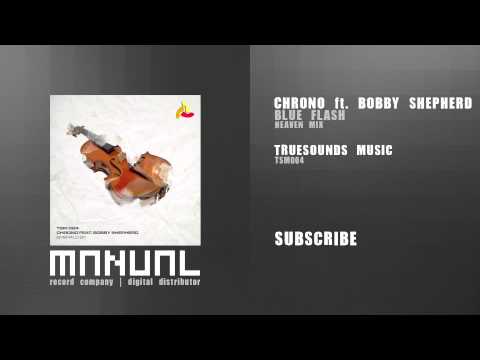 Chrono ft Bobby Shepherd - Blue Flash (Heaven Mix)