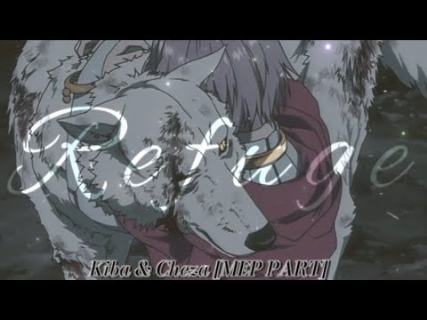 Refuge - Kiba & Cheza [MEP PART]