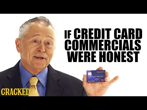 If Credit Card Ads Actually Told The Truth (You Probably Wouldn't Have A Credit Card)