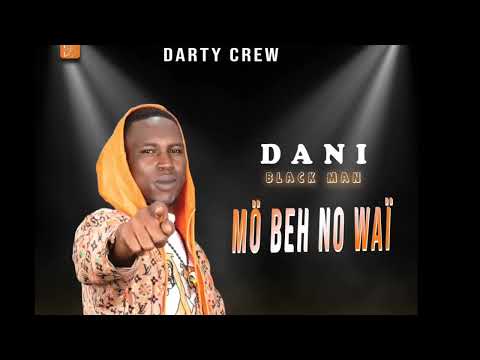 Dani-Black man (MO BHE NO WAÏ 2023) Audio