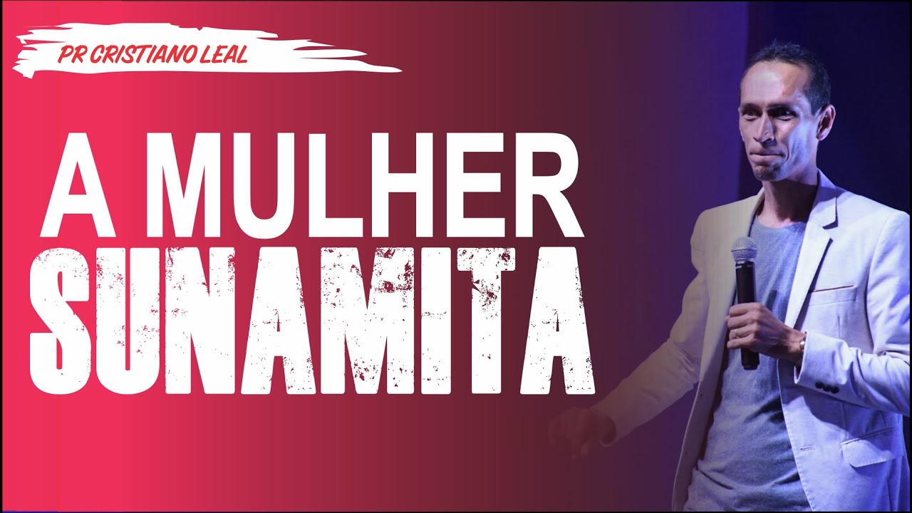 Pregação - A MULHER SUNAMITA - LIÇÕES TREMENDA DESSA HISTÓRIA