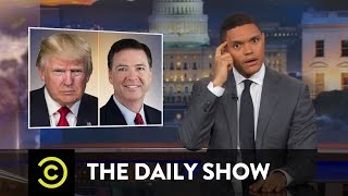 Trump Fires James Comey & Sally Yates Testifies: The Daily Show