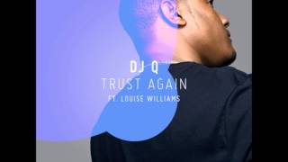 DJ Q Trust Again (Karl 'Tuff Enuff' Brown) Remix ft. Louise Williams