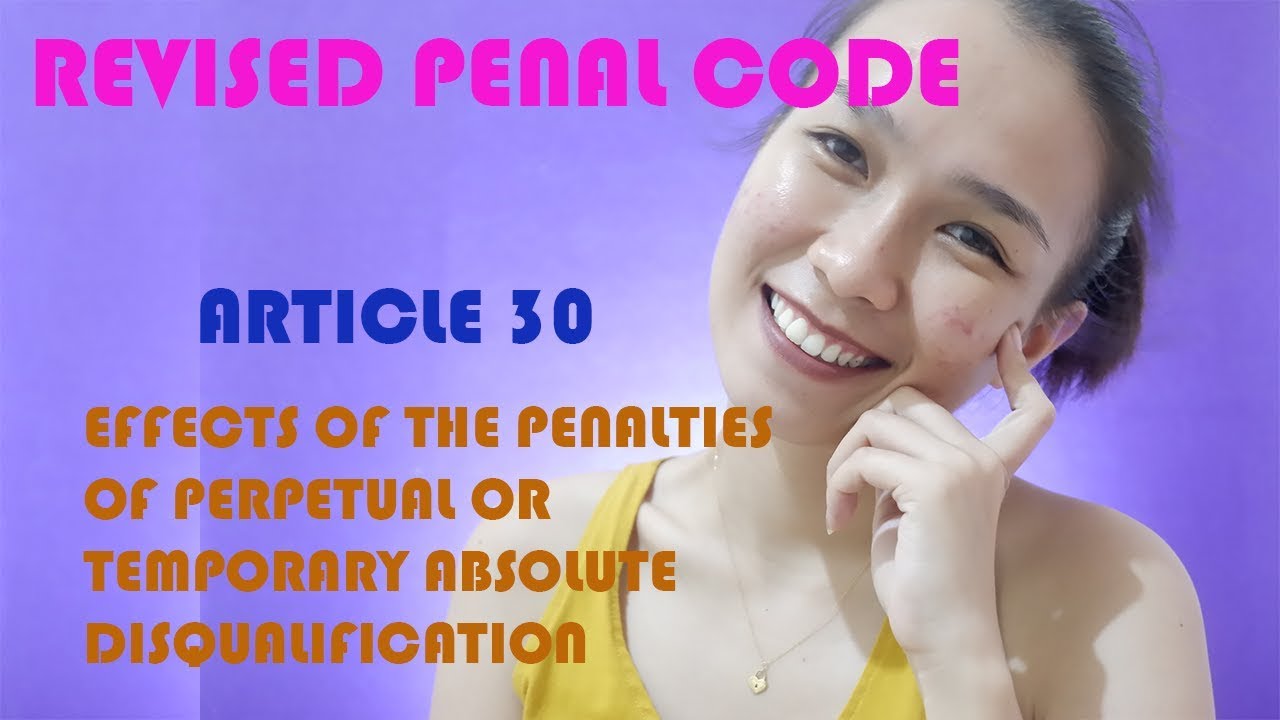 Revised Penal Code - Article 30 (Perpetual or Temporary Absolute Disqualification)