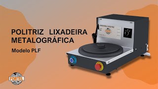 Politriz Lixadeira Metalográfica - PLF - FORTEL