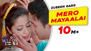 Mero Mayaalai | Full Video Song | Mission China | Zubeen Garg | Shatabdi | Latest Assamese Song