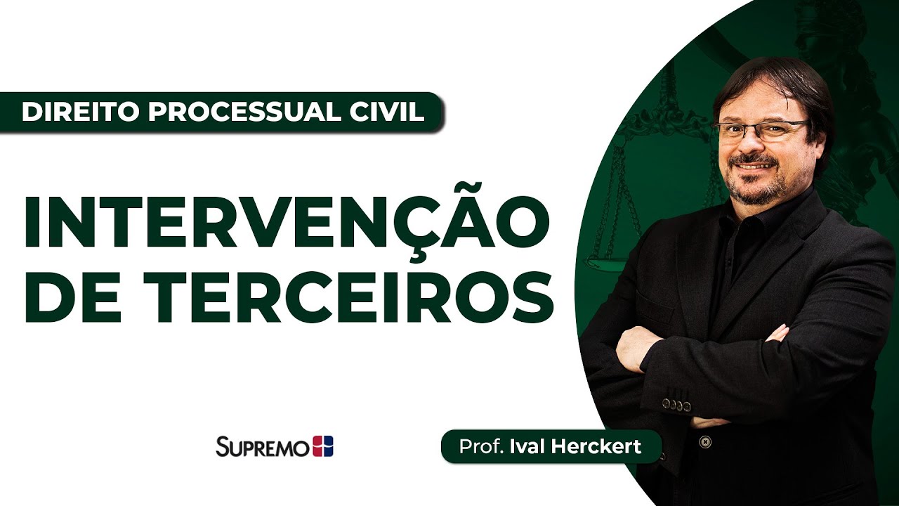 INTERVENÇÃO DE TERCEIROS | Prof. Ival Heckert