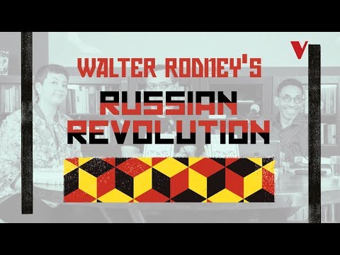 Walter Rodney’s Russian Revolution