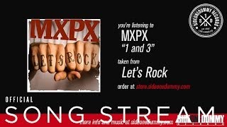 MXPX - 1 and 3