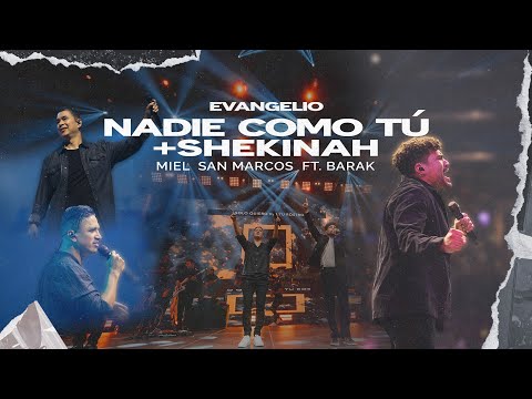 NADIE COMO TU + SHEKINA |  MIEL SAN MARCOS FT BARAK | EVANGELIO - VIDEO OFICIAL |