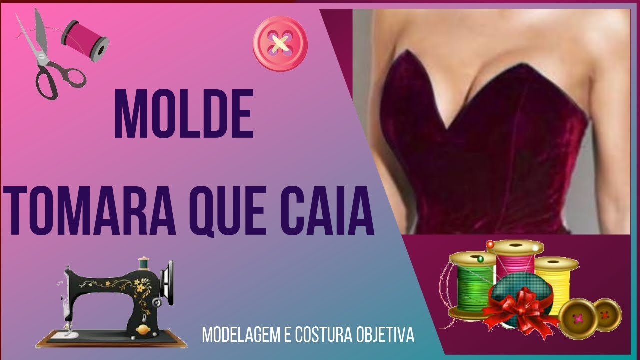 DIY Como Fazer Molde Tomara que Caia MODELAGEM E COSTURA OBJETIVA