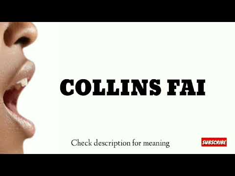 How to pronounce Collins Fai
