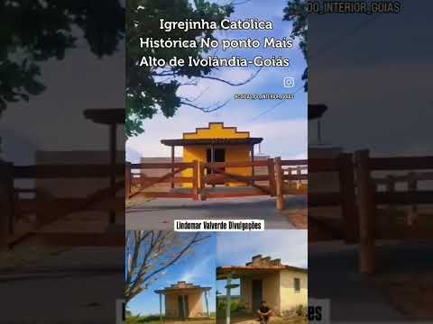 Igrejinha Católica Histórica No ponto Mais Alto de Ivolândia-Goiás