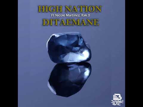 High Nation - Ditaemane ft Nicole Martinez, Rak.0