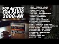RADIO HITS POP INDONESIA 2000AN AKUSTIK VIBE KENANGAN SMA Playlist Lagu Indonesia Nostalgia