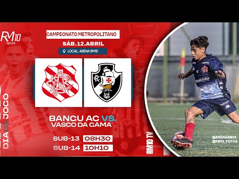 SUB-13 - BANGU AC X VASCO DA GAMA - CAMPEONATO METROPOLITANO - CARIOCA 2025