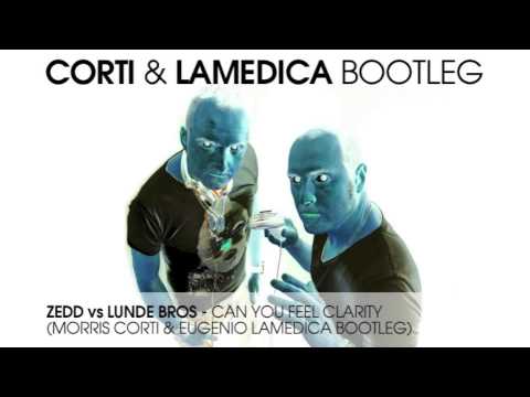 Zedd vs Lunde Bros - Can You Feel Clarity (Corti & LaMedica Bootmash)