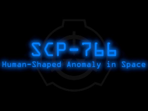 SCP-766 - Human-Shaped Anomaly in Space