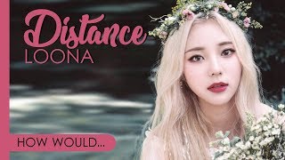 #XXllab How Would LOONA Sing CLC - DISTANCE