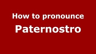 How to pronounce Paternostro