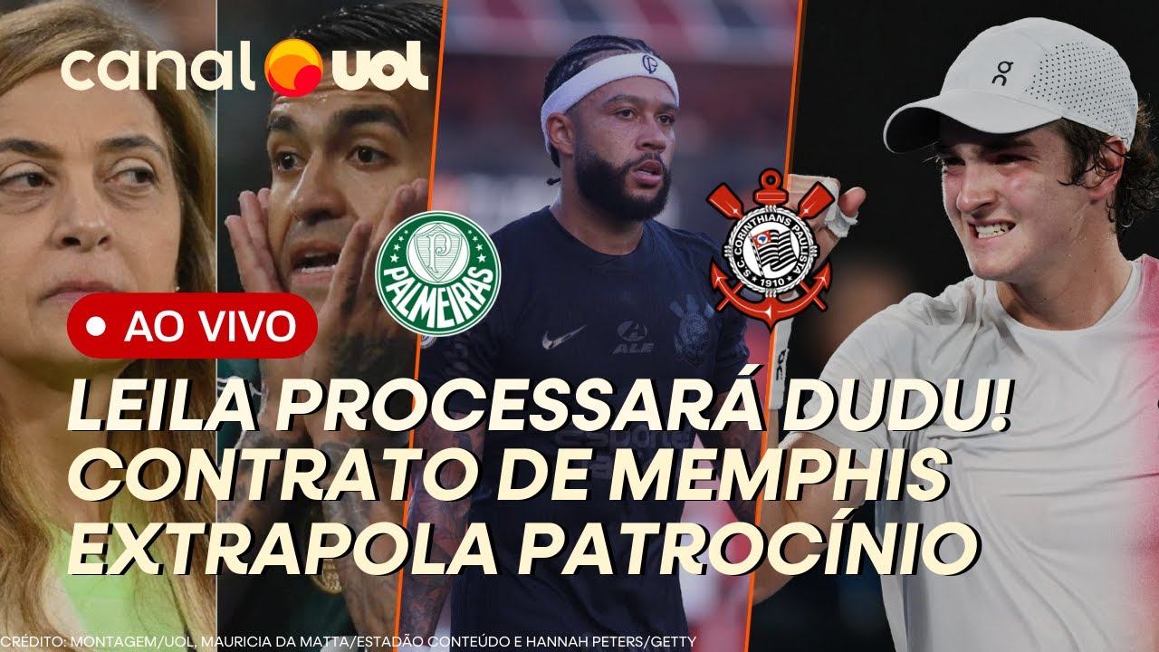 🔴LEILA PEREIRA VAI PROCESSAR DUDU! CONTRATO DE MEMPHIS NO CORINTHIANS EXTRAPOLA PATROCÍNIO | AO VIVO