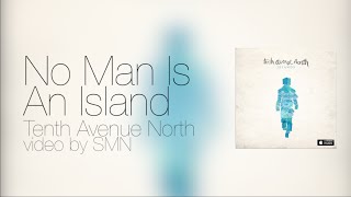 No Man Is An Island by Tenth Avenue North Lyrics