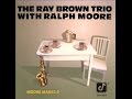 Ray Brown Trio with Ralph Moore - Everything I Love