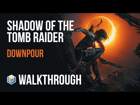 Shadow of the Tomb Raider Walkthrough Part 48 - Downpour
