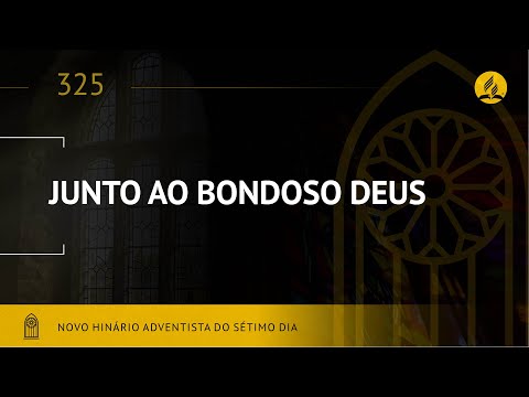 Novo Hinário Adventista • Hino 325 • Ao Bondoso Deus • (Lyrics)