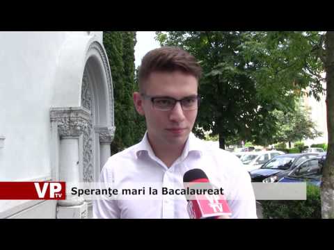 Speranţe mari la Bacalaureat
