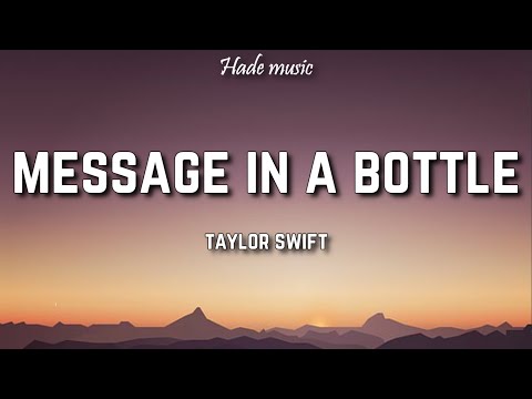 Taylor Swift - Message In A Bottle (Lyrics)