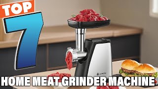 Top 7 Home Meat Grinder Machines You Need in 2025 – Ultimate Buying Guide