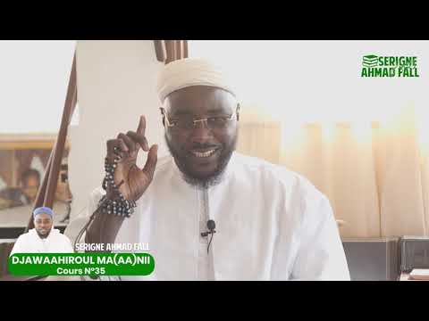 DjawaaHiroul Ma(aa)nii - Cours N°35 par Serigne Ahmad Fall