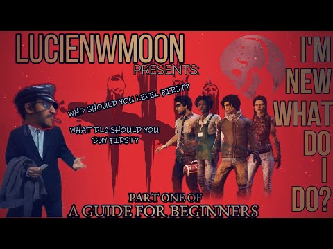 Dead By Daylight - Beginner's Guide Part 1: Who Should You Level First | What DLC To Buy First